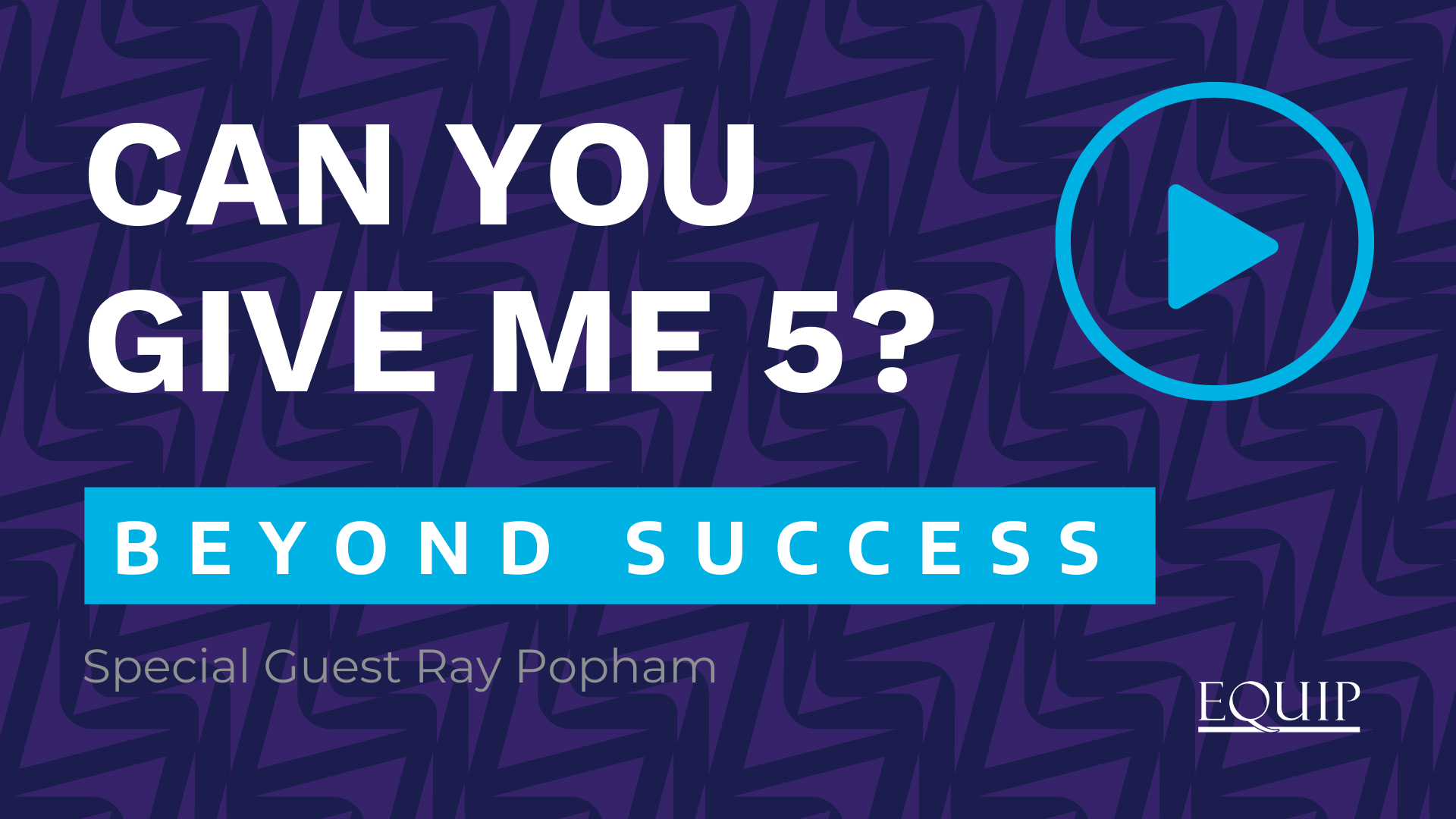 Can You Give Me 5? | The Beyond Success Approach and Impact - EQUIP